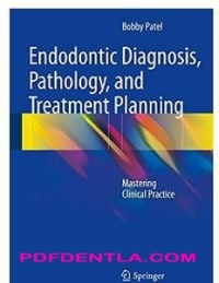 دانلود کتاب  Endodontic Diagnosis, Pathology, and Treatment Planning: Mastering Clinical Practice