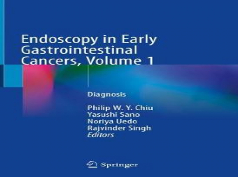 دانلود کتاب آندوسکوپی در سرطان های اولیه دستگاه گوارش Endoscopy in Early Gastrointestinal Cancers, Volume 1: Diagnosis 1st ed. 2021 Edition