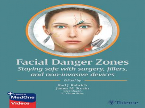 دانلود کتاب نواحی خطرناک صورت Facial Danger Zones: Staying safe with surgery, fillers, and non-invasive devices 