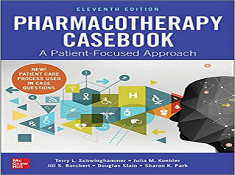 دانلود کتاب کیس بوک  Pharmacotherapy Casebook: A Patient-Focused Approach 11th Edition