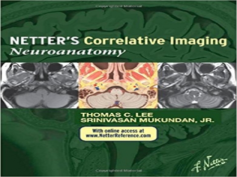 دانلود کتاب تصویربرداری همبستگی نتر: نروآناتومیNetter’s Correlative Imaging: Neuroanatomy