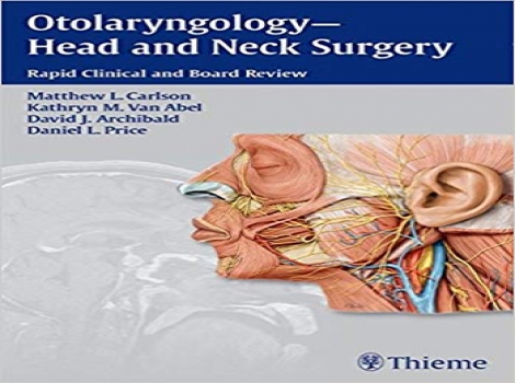 دانلود کتاب گوش و حلق و بینی – جراحی سر و گردن 2015 Otolaryngology - Head and Neck Surgery: Rapid Clinical and Board Review 1 ED ویرایش اول 2015