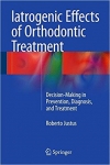 دانلود کتاب اثرات یتروژنیک درمان ارتودنسیIatrogenic Effects of Orthodontic Treatment