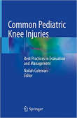 دانلود کتاب آسیب های شایع زانو در کودکان Common Pediatric Knee Injuries: Best Practices in Evaluation and Management