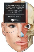 دانلود کتاب اصول اولیه برای عمل زیبایی Fundamentals for Cosmetic Practice: Toxins, Fillers, Skin, and Patients